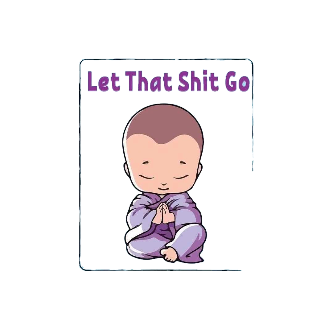 Let that shit go Sticker